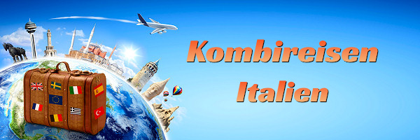 Kombireise Italien individuell zusammenstellen und Traumurlaub erleben