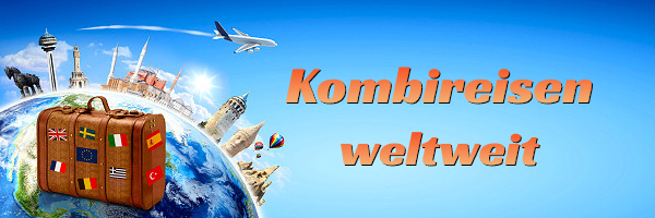 Kombireisen weltweit buchen – individuelle Reiseangebote für Abenteuer